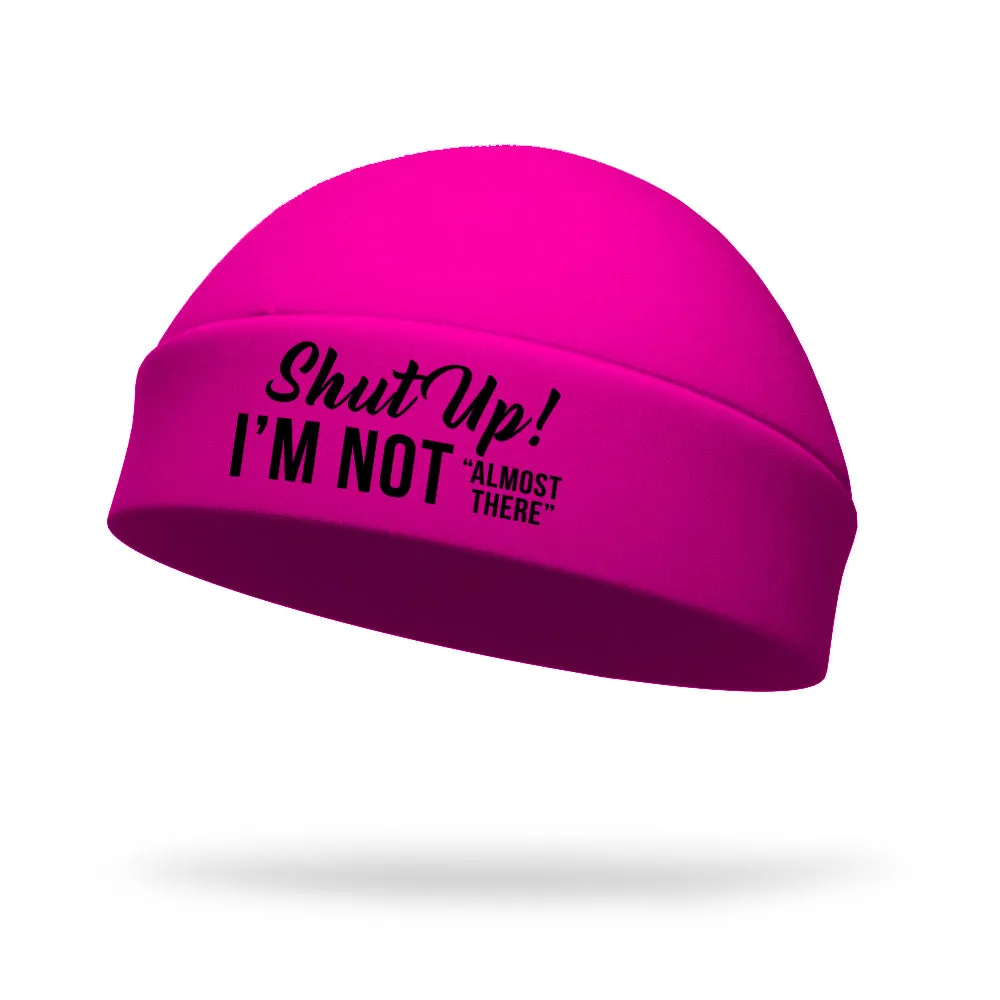 Shut Up I'm Not Almost There Wicking Regular Hat - Black Logo